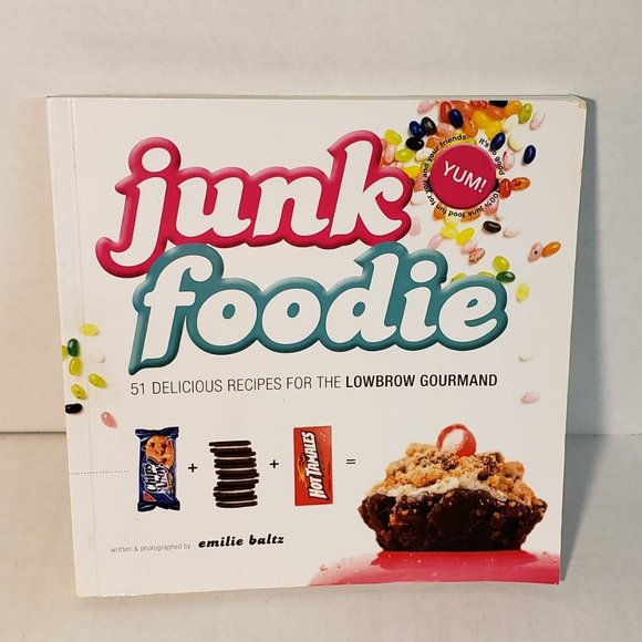 Junk Foodie Softcover Book By Emilie Baltz - Picture 5 of 8